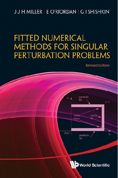 FIT NUMERIC METHO SINGUL .. REV ED by Miller John J H, O'riordan Eugene, Shishkin G I