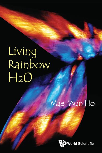 LIVING RAINBOW H2O by Ho Mae-wan