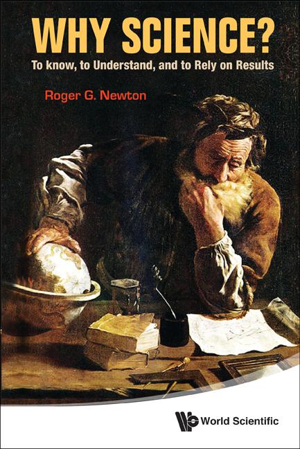 WHY SCIENCE?: TO KNOW, UNDERSTAND ..