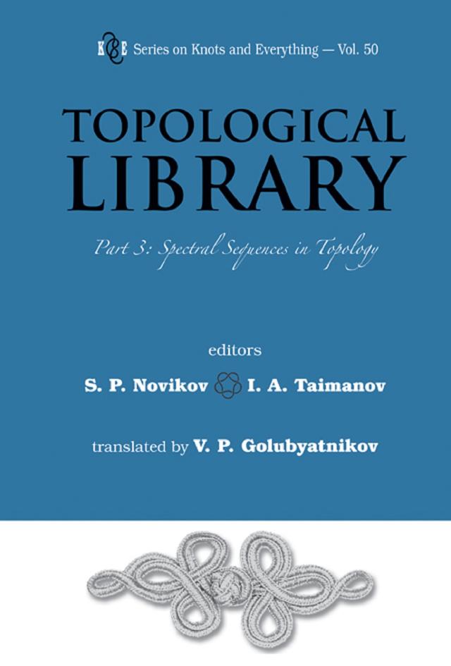 TOPOLOGICAL LIBRARY: PART 3 by Iskander A Taymanov, Serguei Petrovich Novikov, Vladimir Petrovich Golubyatnikov