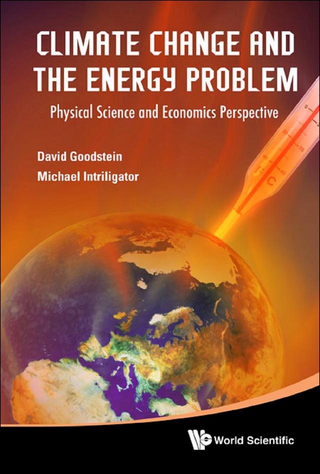 CLIMATE CHANGE AND THE ENERGY PROBLEM by David L Goodstein, Michael D Intriligator