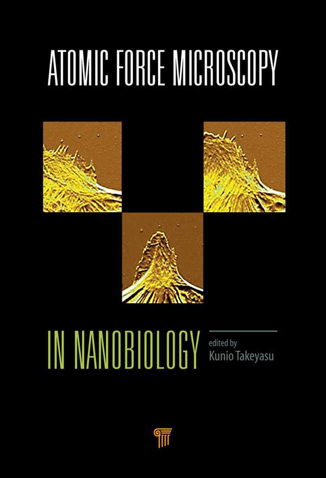 Atomic Force Microscopy in Nanobiology by Kunio Takeyasu
