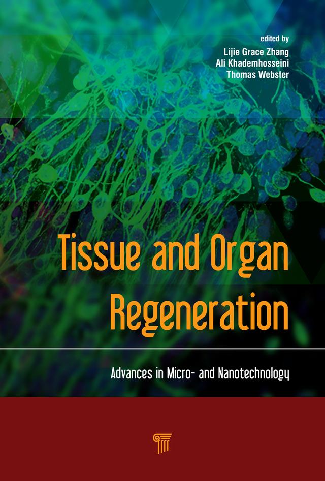 Tissue and Organ Regeneration by Ali Khademhosseini, Lijie Grace Zhang, Thomas Webster