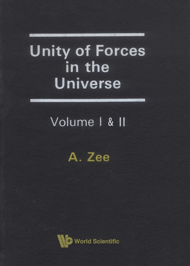 UNITY OF FORCES IN UNIVERSE (2V) by Zee A