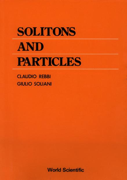 SOLITONS AND PARTICLES  (B/H) by Rebbi Claudio, Soliani Giulio