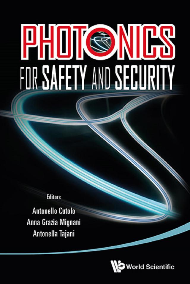 PHOTONICS FOR SAFETY AND SECURITY by Anna Grazia Mignani, Antonella Tajani, Antonello Cutolo