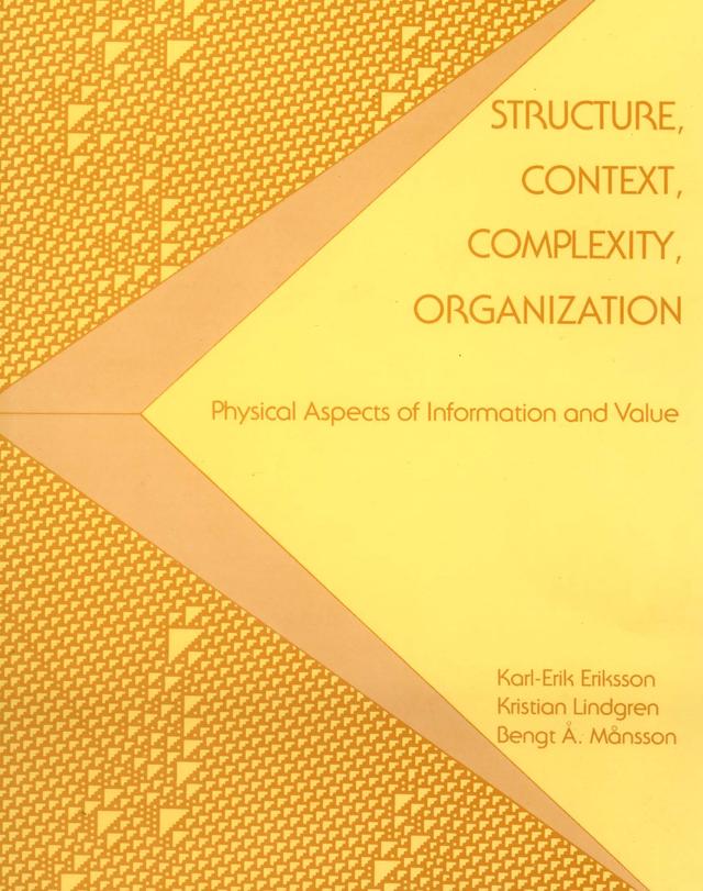 STRUCTURE,CONTEXT COMPLEXITY & ORGANISAT by Eriksson Karl-erik, Lindgren Kristian, Mansson B