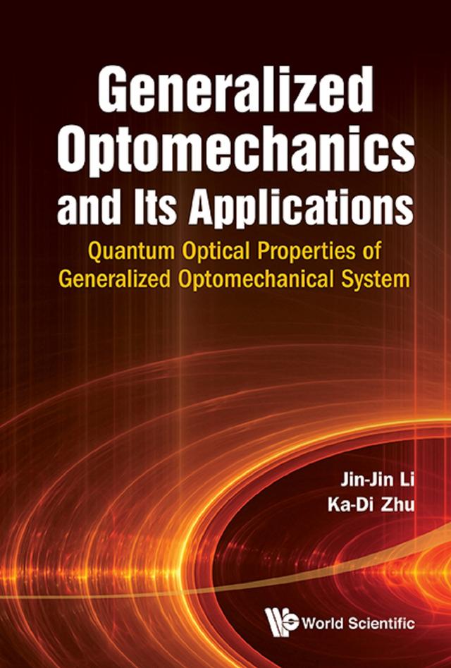 GENERALIZED OPTOMECHANICS AND ITS APPLICATIONS by Jin-jin Li, Ka-di Zhu