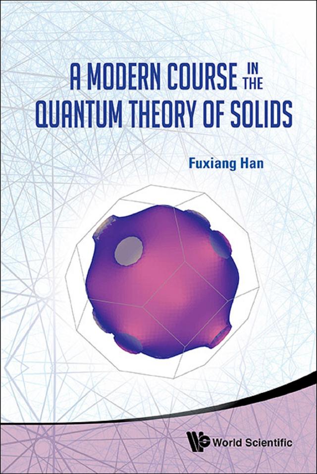 MODERN COURSE IN QUANTUM THEORY OF SOLID by Fuxiang Han