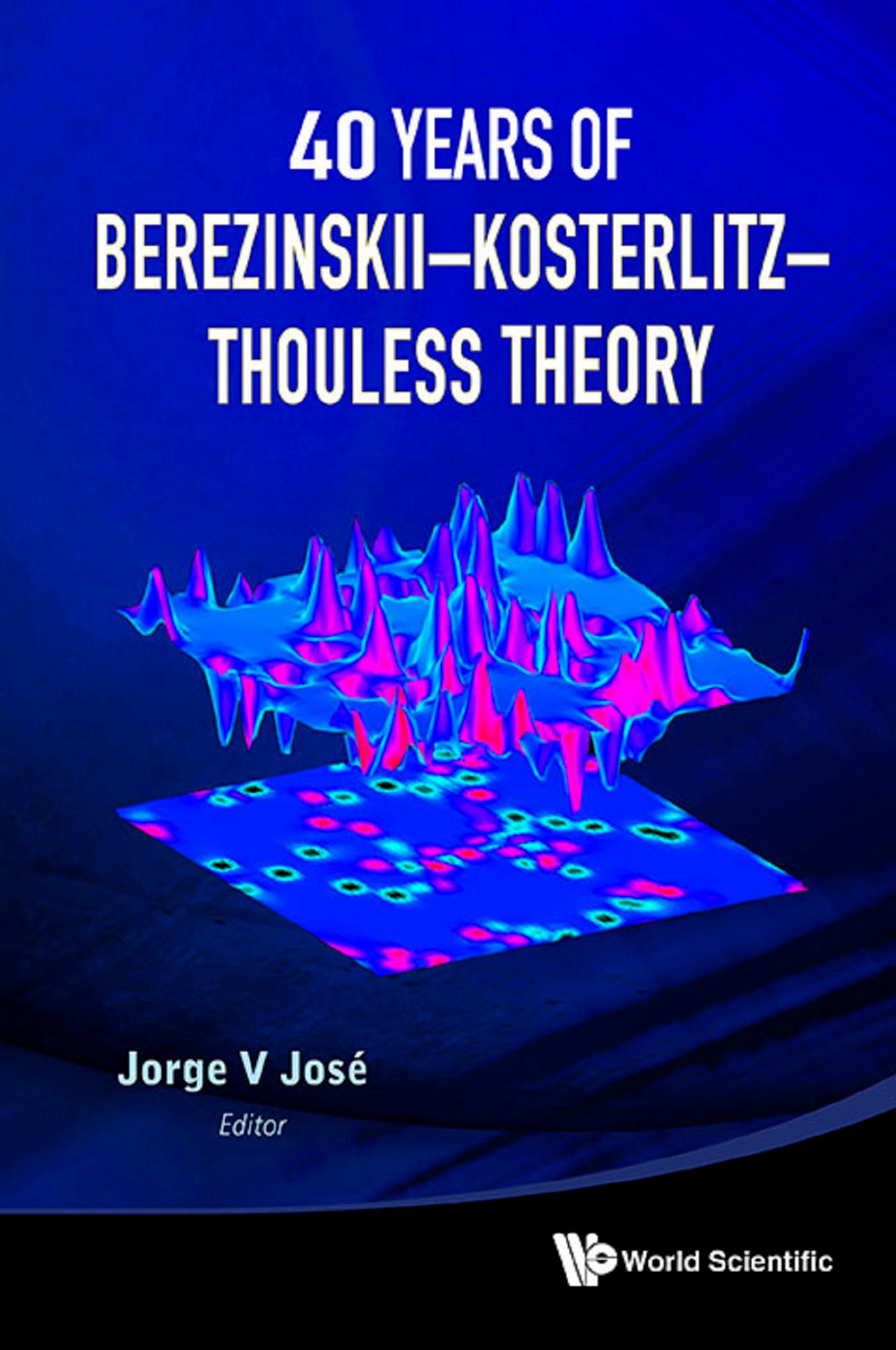 40 YR OF BEREZINSKII-KOSTERLITZ-THOULESS