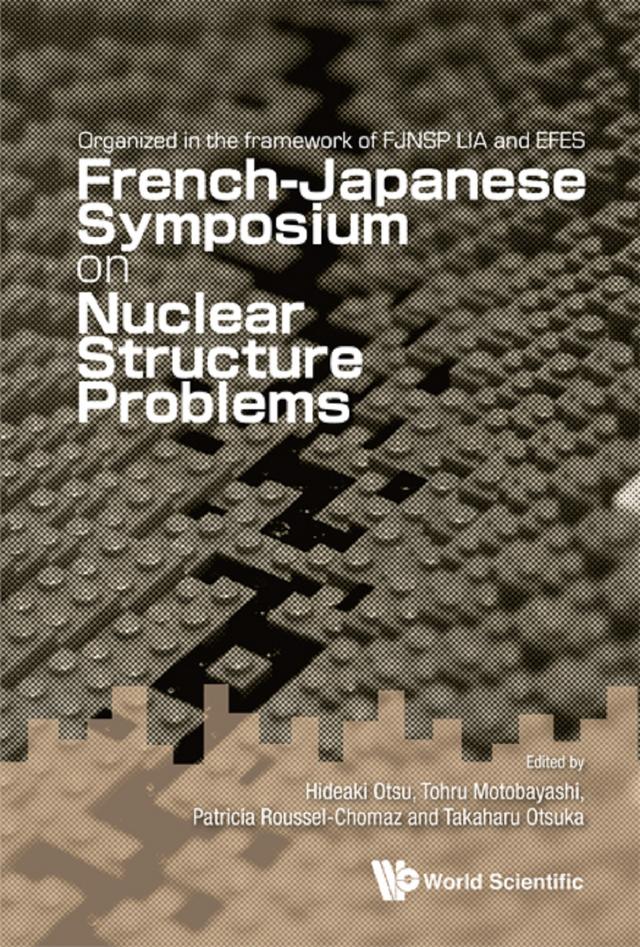 NUCLEAR STRUCTURE PROBLEMS by Hideaki Otsu, Patricia Roussel-chomaz, Takaharu Otsuka, Tohru Motobayashi