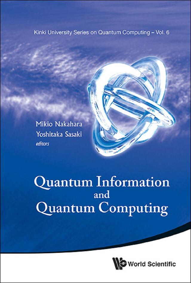 QUANTUM INFORMATION & QUANTUM COMPUTING by Mikio Nakahara, Yoshitaka Sasaki