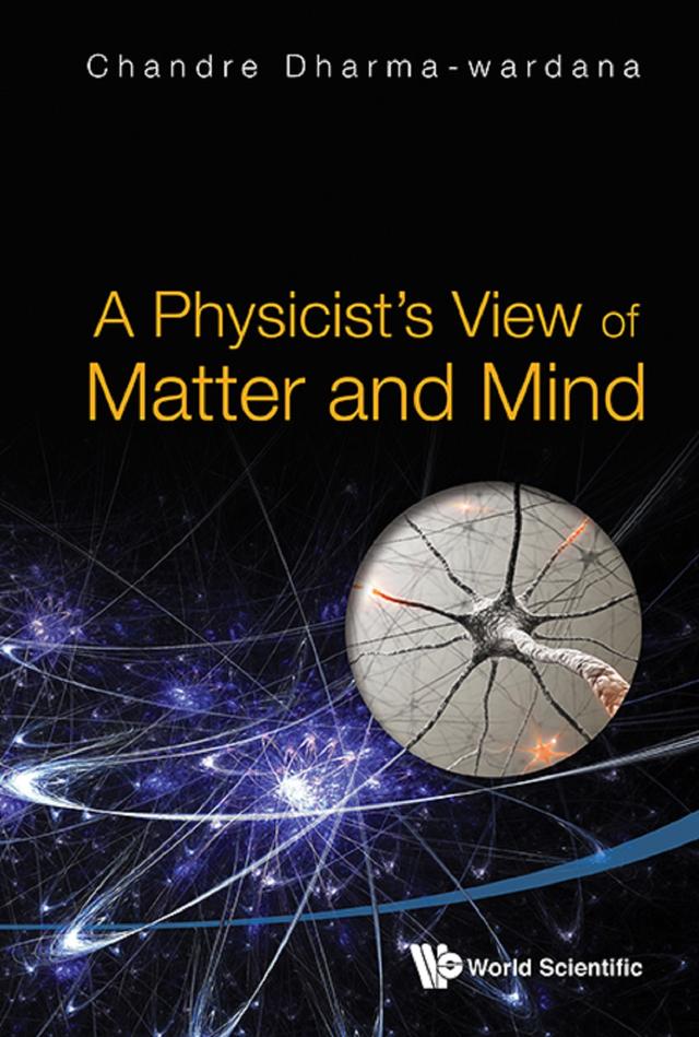 PHYSICIST'S VIEW OF MATTER AND MIND, A by Chandre Dharma-wardana