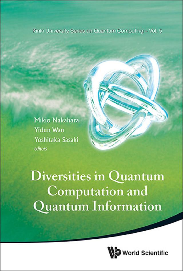 DIVERSITIES IN QUANTUM COMPUTATION AND QUANTUM INFORMATION by Mikio Nakahara, Yidun Wan, Yoshitaka Sasaki