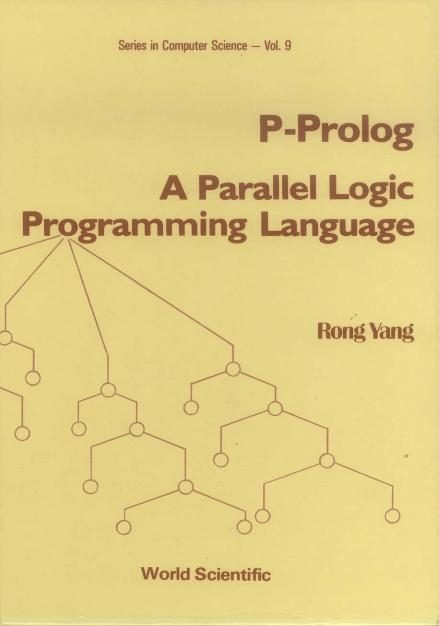 P-PROLOG-PARALLEL LOGIC PROGRAM...  (V9) by Yang Rong