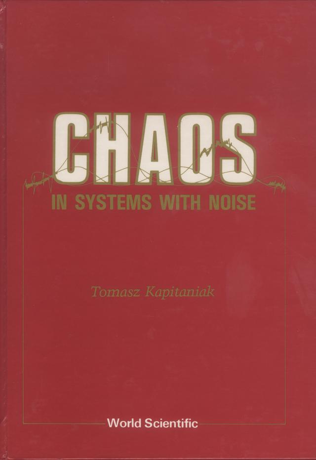 CHAOS IN SYSTEMS WITH NOISE by Kapitaniak Tomasz