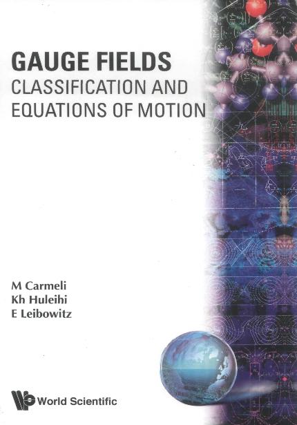 GAUGE FIELDS: CLASSIFICATION AND EQUATIONS OF MOTION by Carmeli Moshe, Huleihil Khadra, Leibowitz E