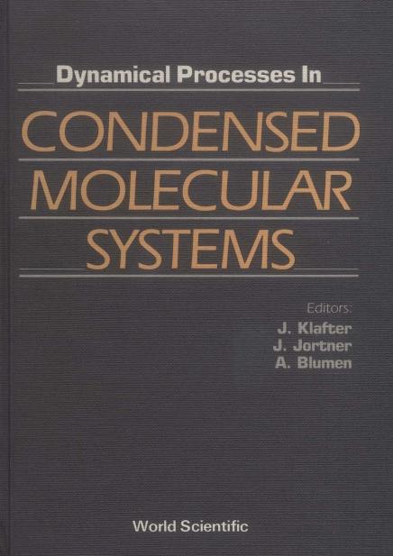 DYNAMICAL PROCESSES IN CONDENS MOLECULAR