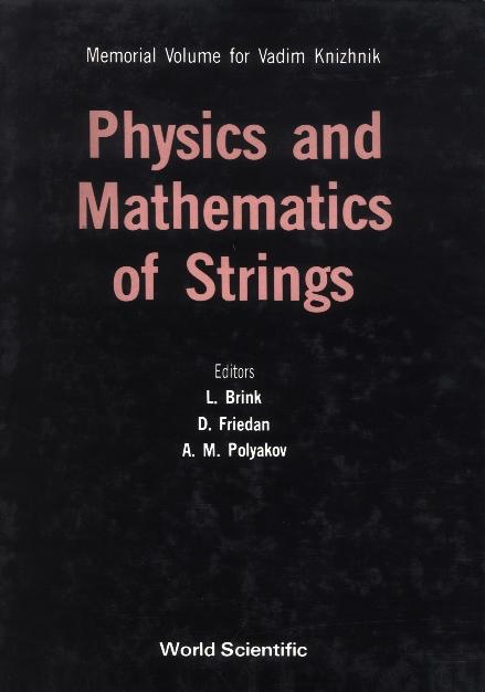 PHYS. & MATHEMATICS OF STRINGS  (B/H) by Brink Lars, Friedan D, Polyakov Alexander M