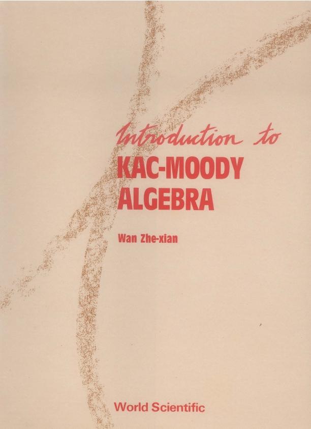 INTRODUCTION TO KAC-MOODY ALGEBRAS by Wan Zhe-xian