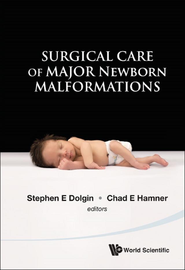 SURGICAL CARE OF MAJOR NEWBORN MALFORMAT by Chad E Hamner, Stephen E Dolgin