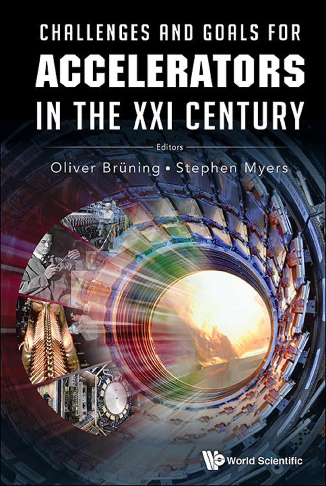 CHALLENGES & GOALS FOR ACCELERATORS IN THE XXI CENTURY by Oliver Bruning, Stephen Myers
