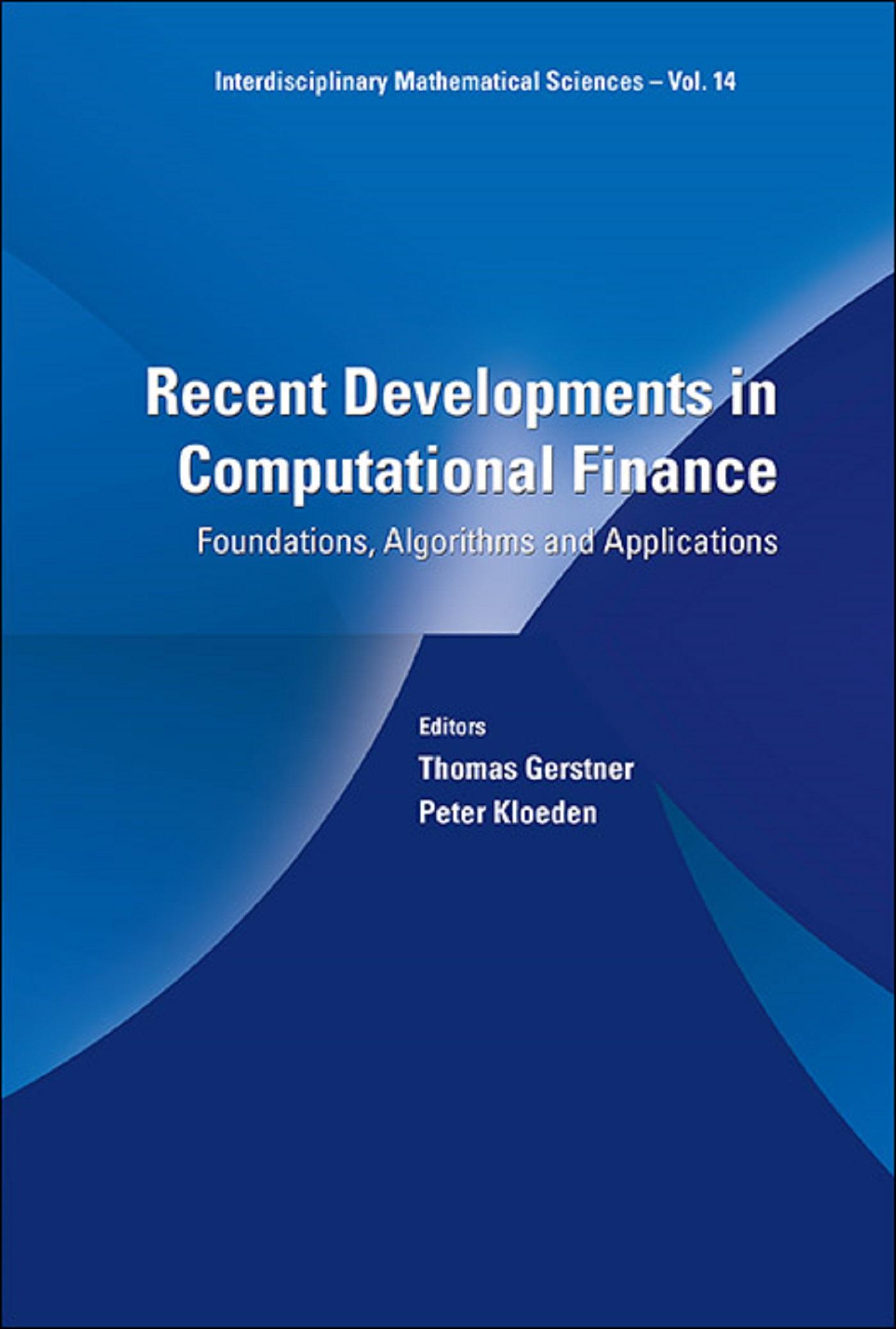 RECENT DEVELOPMENTS IN COMPUTATIONAL FINANCE: FOUNDATIONS ..