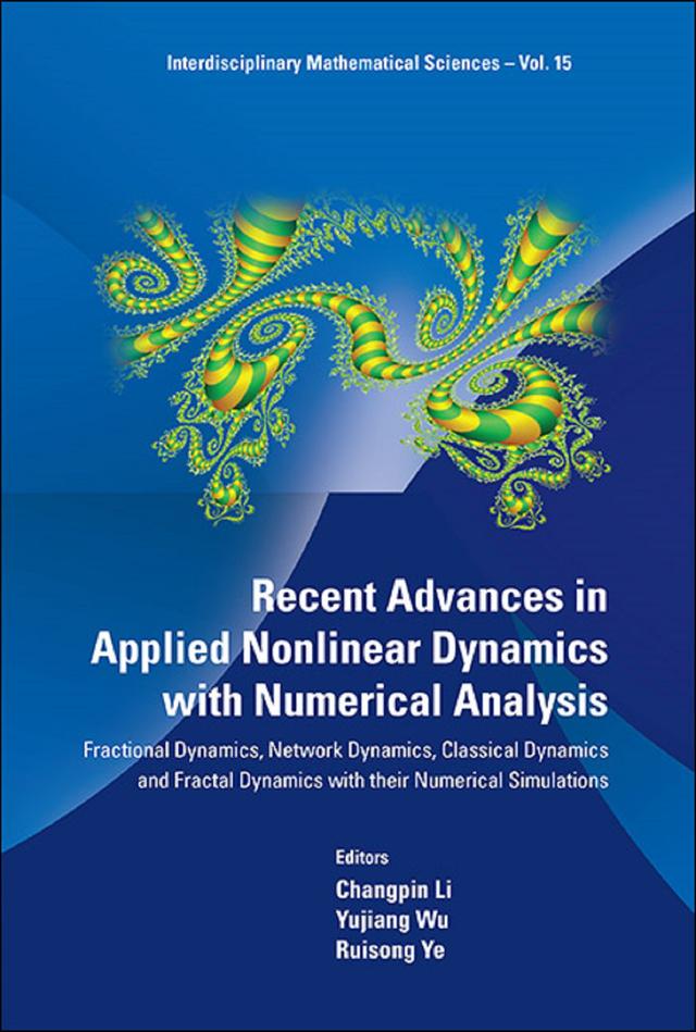 RECENT ADVANCES IN APPLIED NONLINEAR DYNAMICS WITH NUMERICAL by Changpin Li, Ruisong Ye, Yujiang Wu