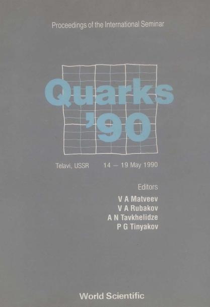 QUARKS 90  (P/H) by Matveev V A, Rubakov Valery A, Tavkhelidze A N