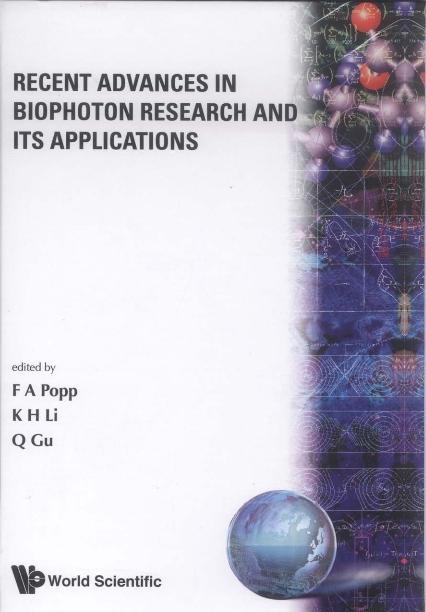 RECENT ADVANCES IN BIOPHOTON RESEARCH AND ITS APPLICATIONS by Gu Q, Li K H, Popp Fritz Albert