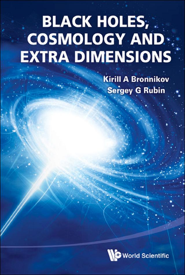 BLACK HOLES, COSMOLOGY AND EXTRA ... by Kirill A Bronnikov, Sergey G Rubin