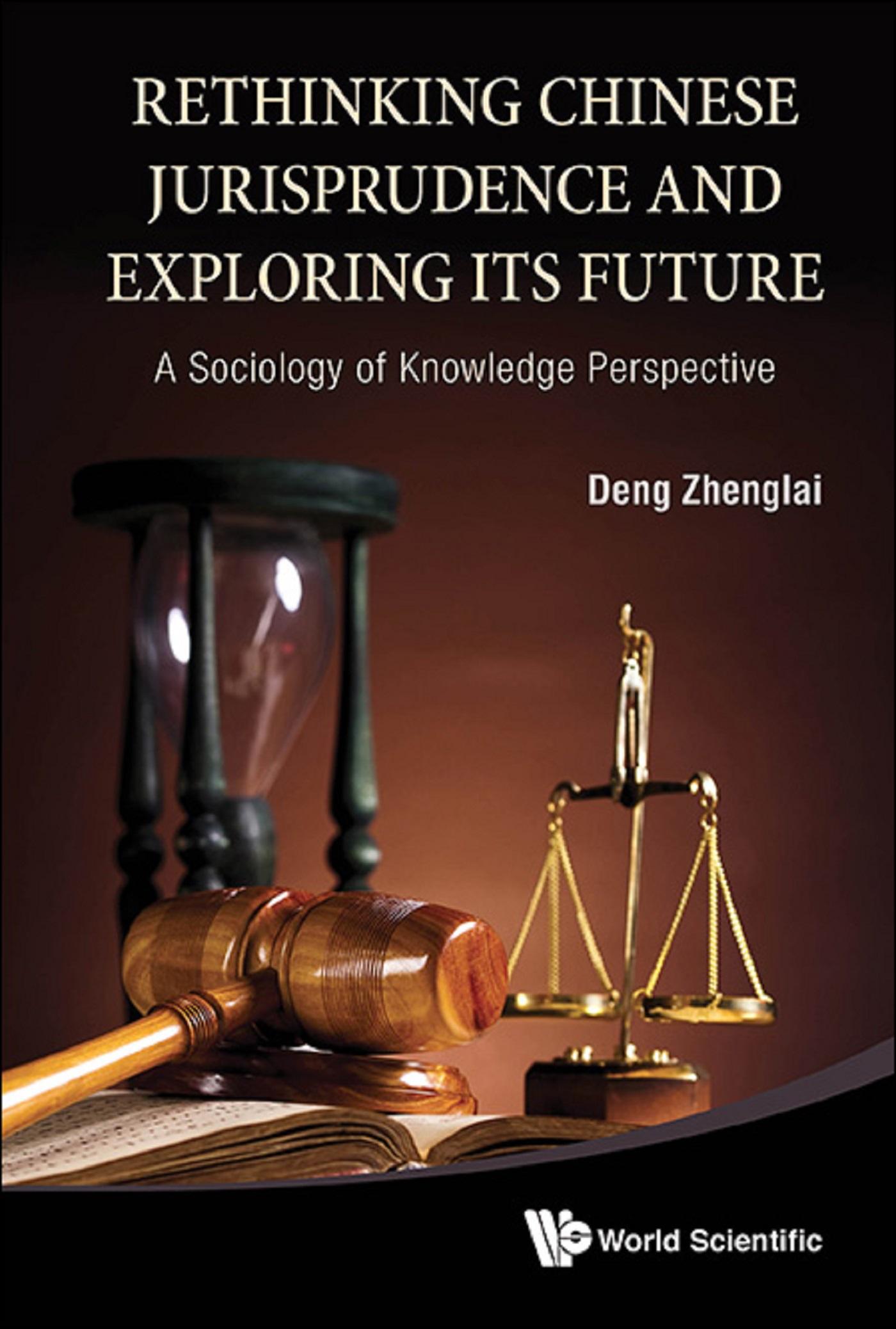 RETHINKINK CHINESE JURISPRUDENCE & EXPLORING ITS FUTURE
