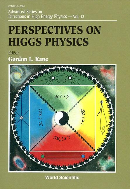 PERSPECTIVES ON HIGGS PHYSICS      (V13) by Kane Gordon