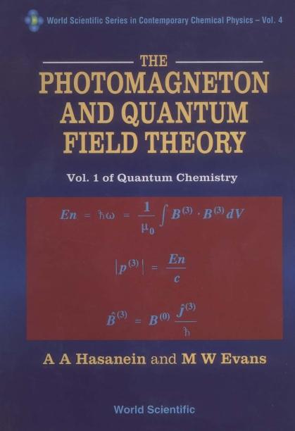 PHOTOMAGNETON & QUANTUM FIELD THEORY(V4) by Evans Myron W, Hasanein Ahmed