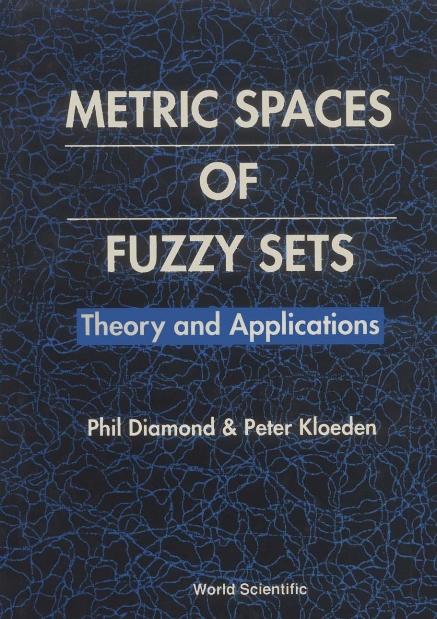METRIC SPACES OF FUZZY SETS by Diamond Phil, Kloeden Peter