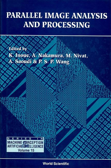 PARALLEL IMAGE ANALYSIS & PROCESS  (V15) by Inoue Katsushi, Nivat M, Saoudi Ahmed