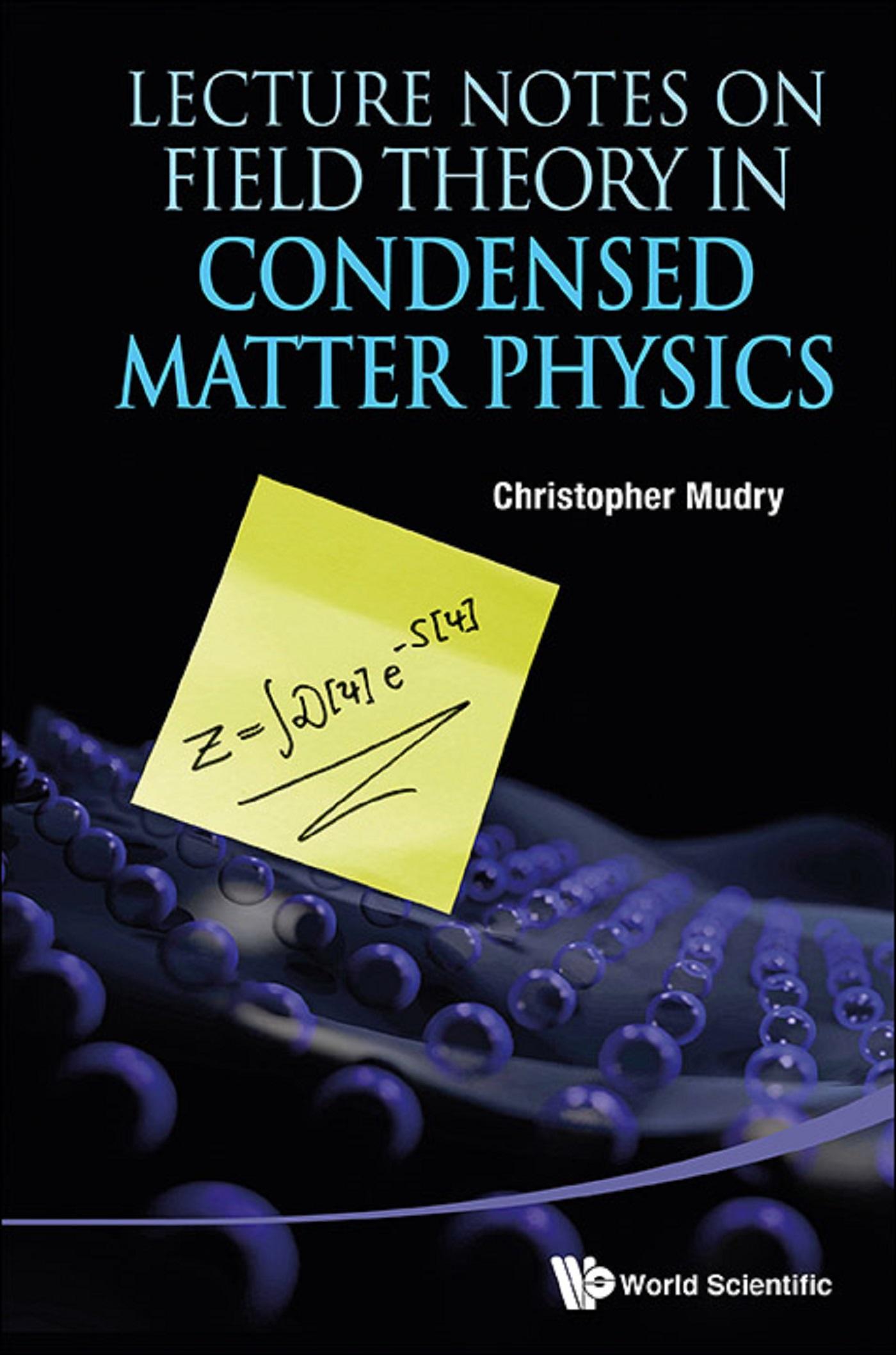 LECTURE NOTES ON FIELD THEORY IN CONDENSED MATTER PHYSICS