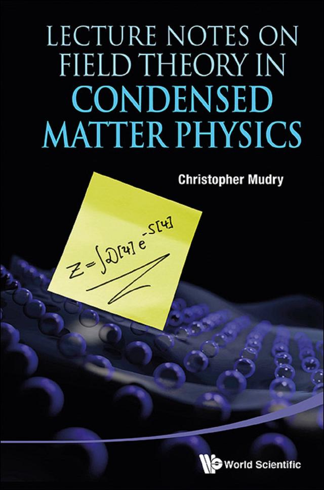 LECTURE NOTES ON FIELD THEORY IN CONDENSED MATTER PHYSICS by Christopher Mudry