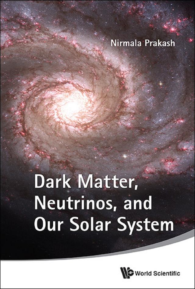 DARK MATTER, NEUTRINOS, AND OUR SOLAR .. by Nirmala Prakash