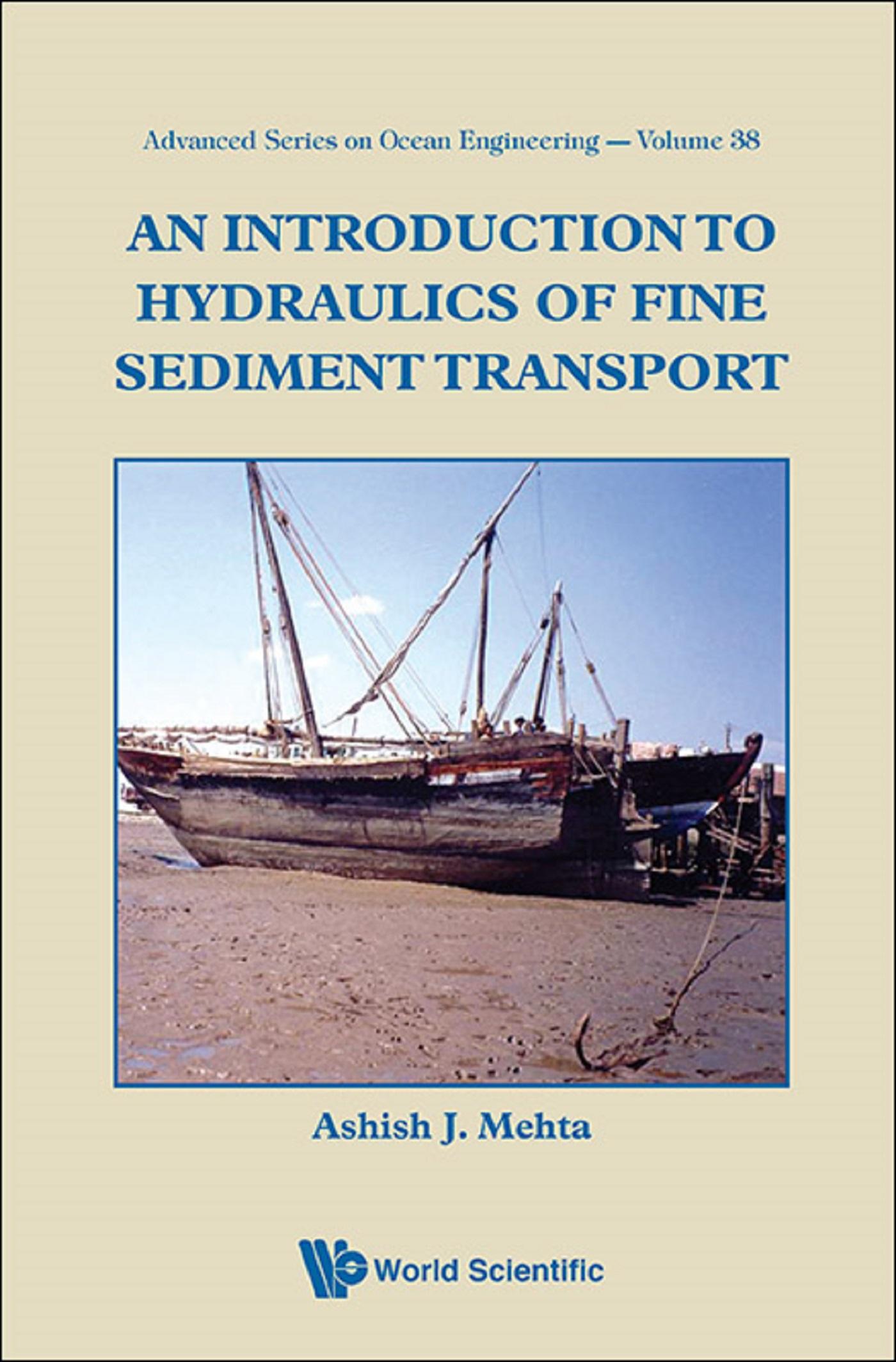 INTRODUCTION TO HYDRAULICS OF FINE SEDIMENT TRANSPORT, AN