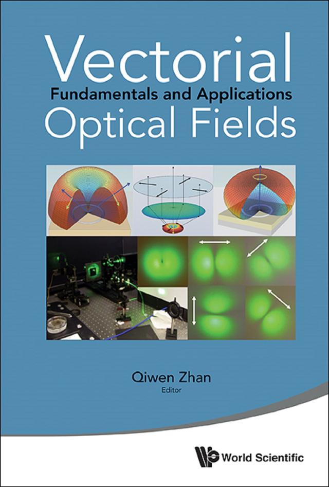 VECTORIAL OPTICAL FIELDS: FUNDAMENTALS AND APPLICATIONS by Qiwen Zhan