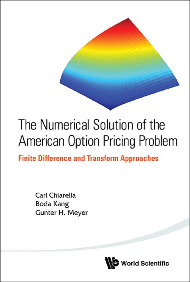 NUMERICAL SOLUTION OF THE AMERICAN OPTION PRICING PROBLEM by Boda Kang, Carl Chiarella, Gunter H Meyer