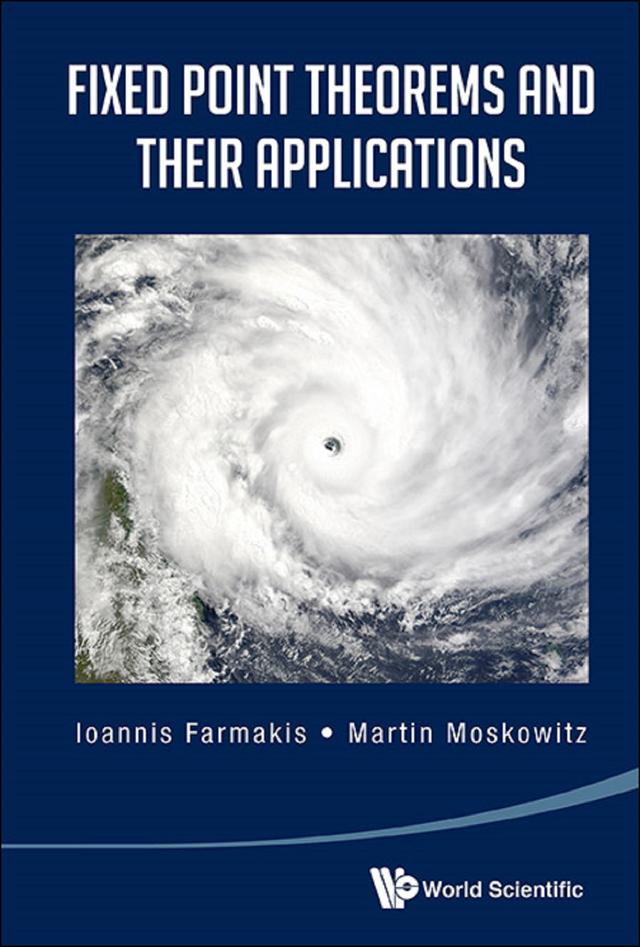 FIXED POINT THEOREMS AND THEIR APPLICATIONS by Ioannis Farmakis, Martin Moskowitz