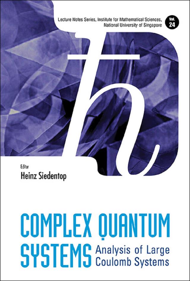 COMPLEX QUANTUM SYSTEMS: ANALYSIS OF LARGE COULOMB SYSTEMS by Heinz Siedentop