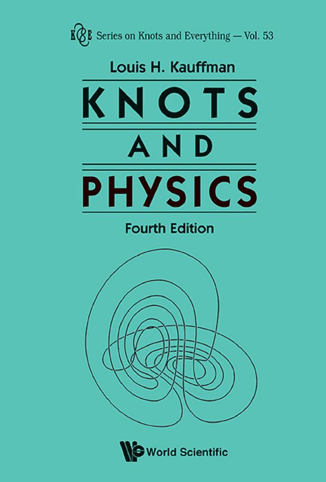 KNOTS AND PHYSICS, FOURTH EDITION by Louis H Kauffman