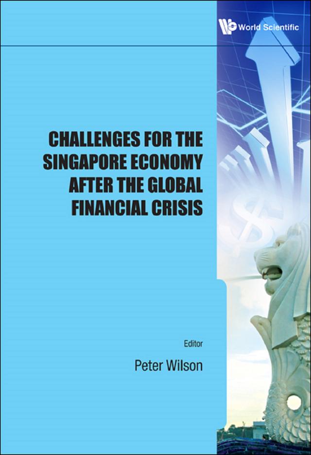 CHALL FOR SIN ECO AFT GLOB FINAN CRISIS by Peter R D Wilson