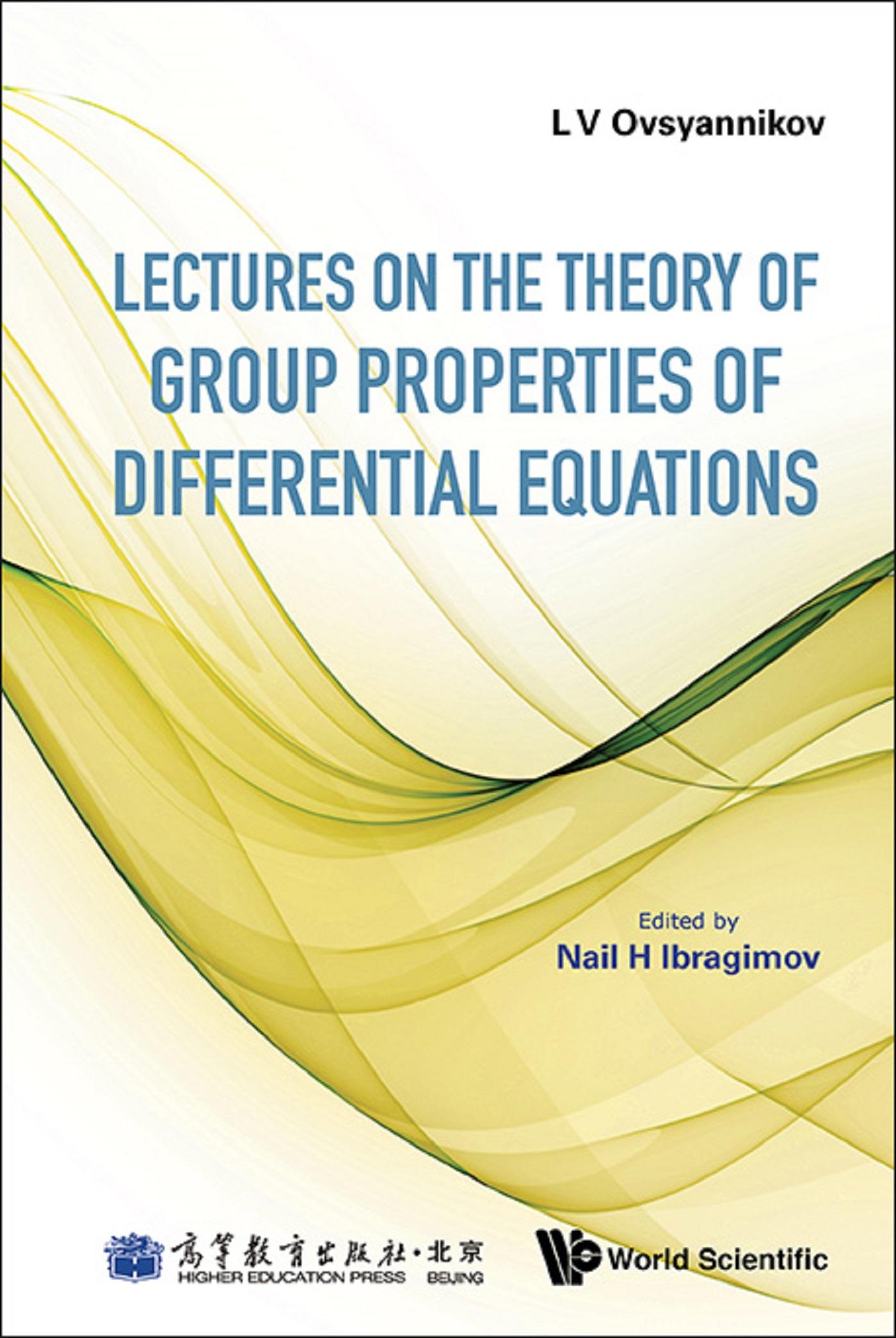 LECT ON THE THEORY OF GROUP PROPERTIES OF DIFFERENTIAL EQUAT