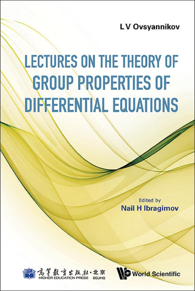 LECT ON THE THEORY OF GROUP PROPERTIES OF DIFFERENTIAL EQUAT by Lev Vasilyevich Ovsyannikov, Nail H Ibragimov