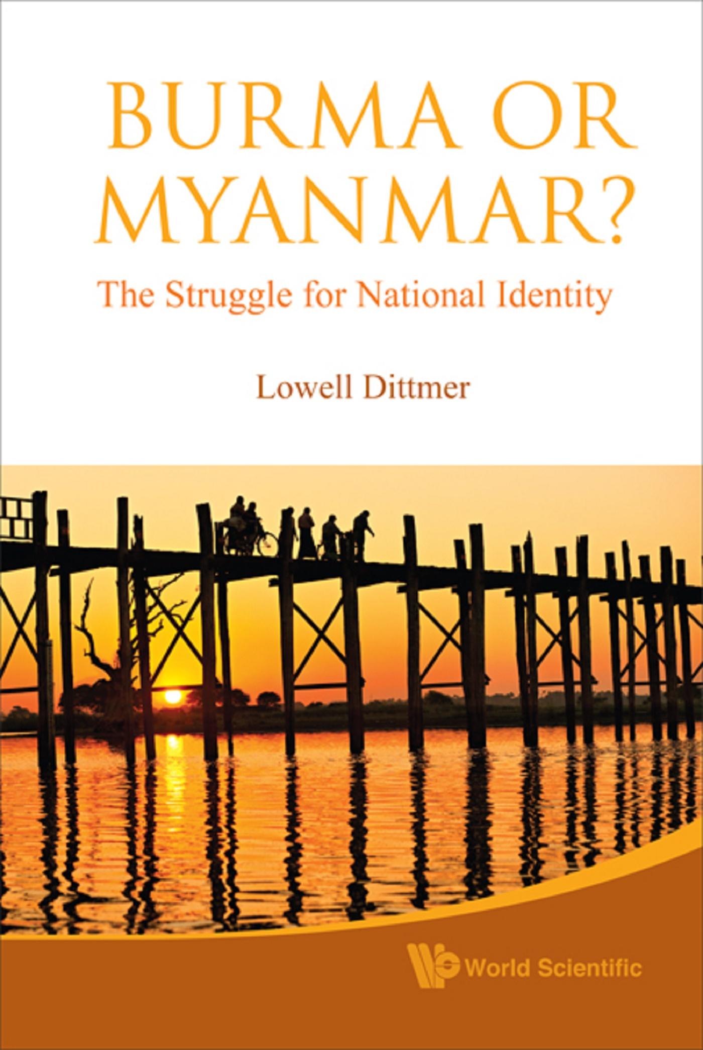 BURMA OR MYANMAR? THE STRUGGLE FOR NATIONAL IDENTITY