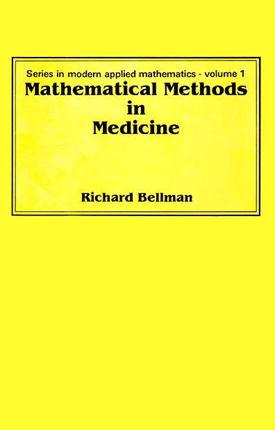 MATHEMATICAL METHODS IN MEDICINE    (V1) by Bellman Richard